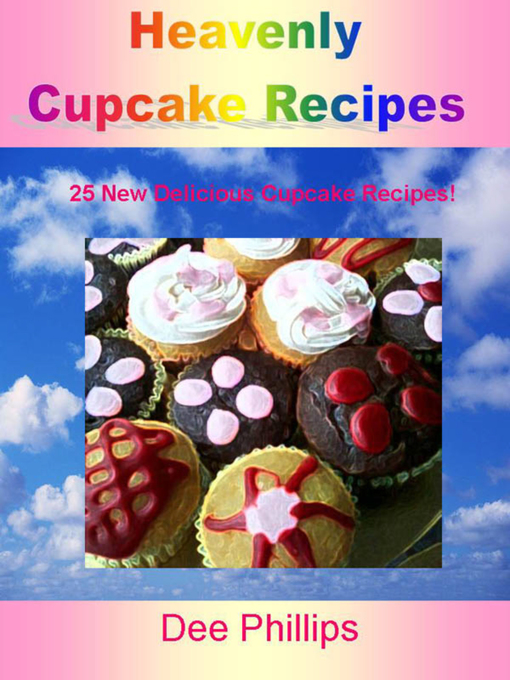 Title details for Heavenly Cupcake Recipes by Dee Phillips - Available
